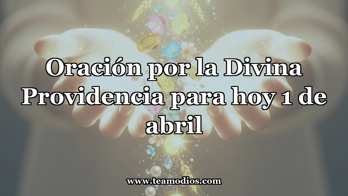 Oración de la Divina Providencia para la Casa, el Vestido y el Sustento