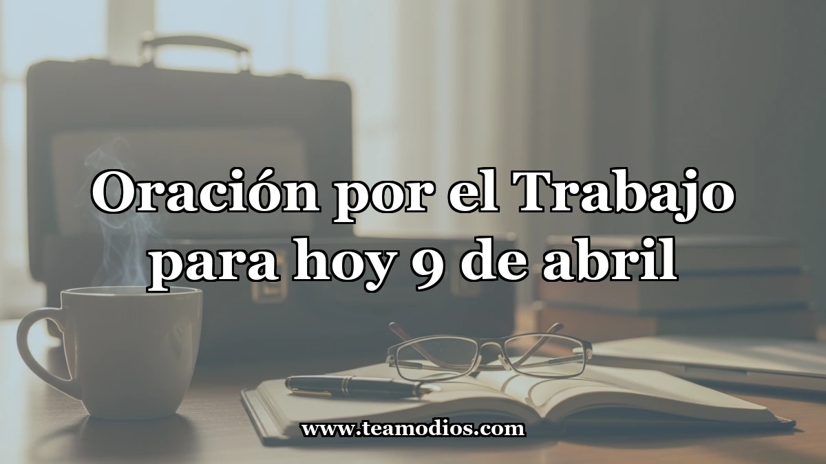 Súplica por el Esplendor del Trabajo Bienhechor