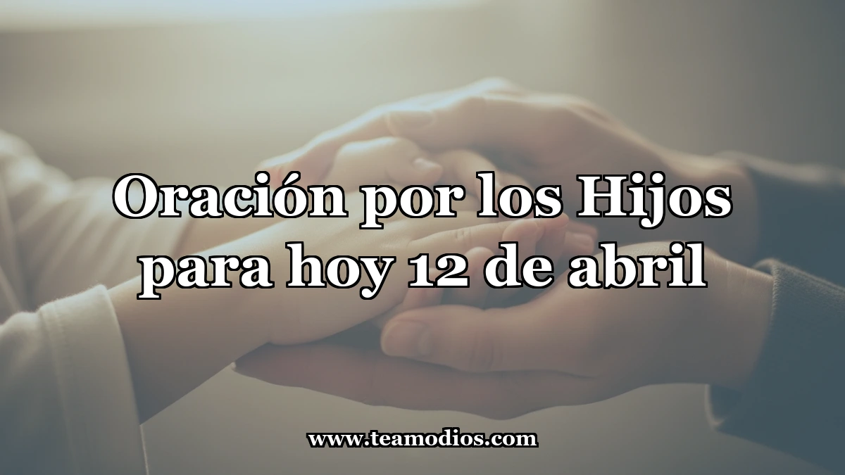 Oración para la Protección y Guía de los Hijos