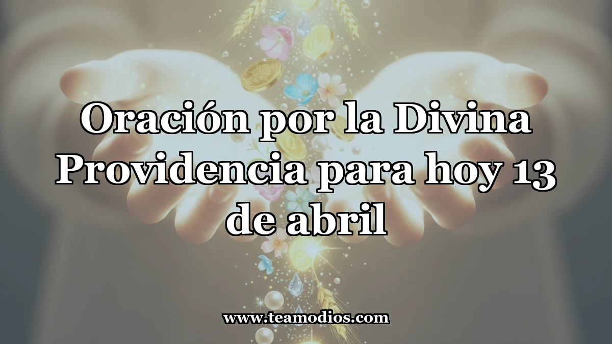 A la Divina Providencia, Fuente Eterna de Abundancia