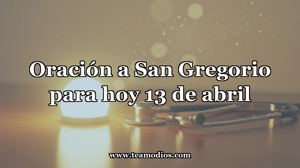 Oración al Ilustre San Gregorio, Médico de los Pobres