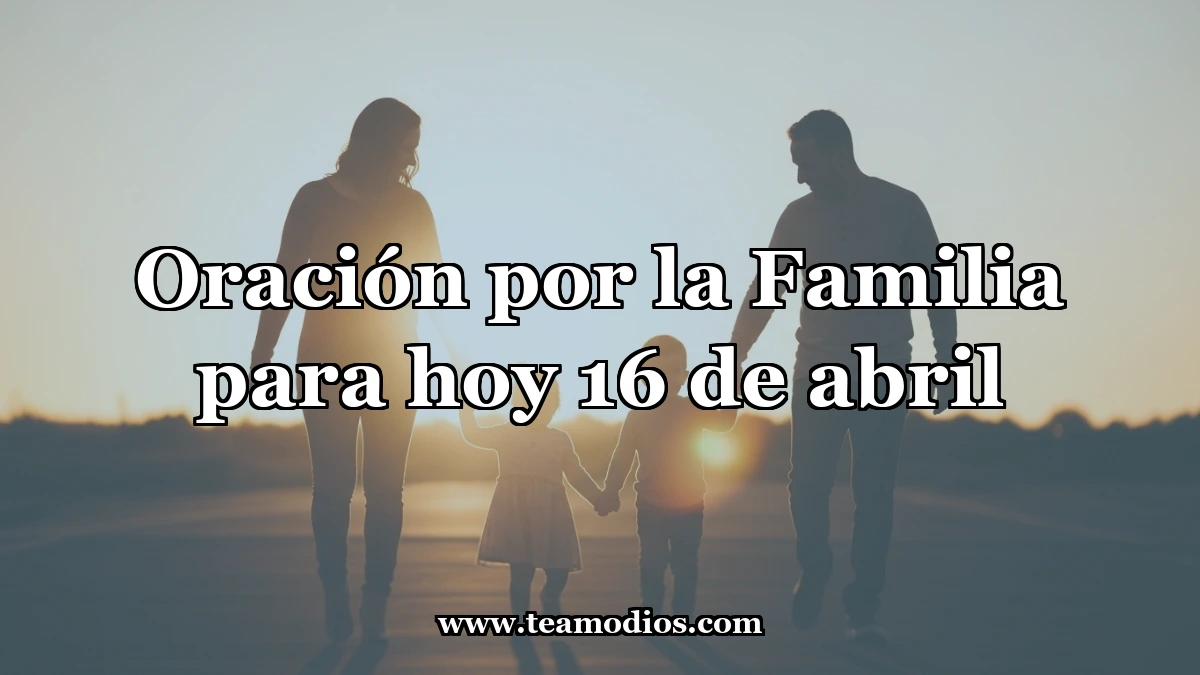 Oración de Unión para las Familias