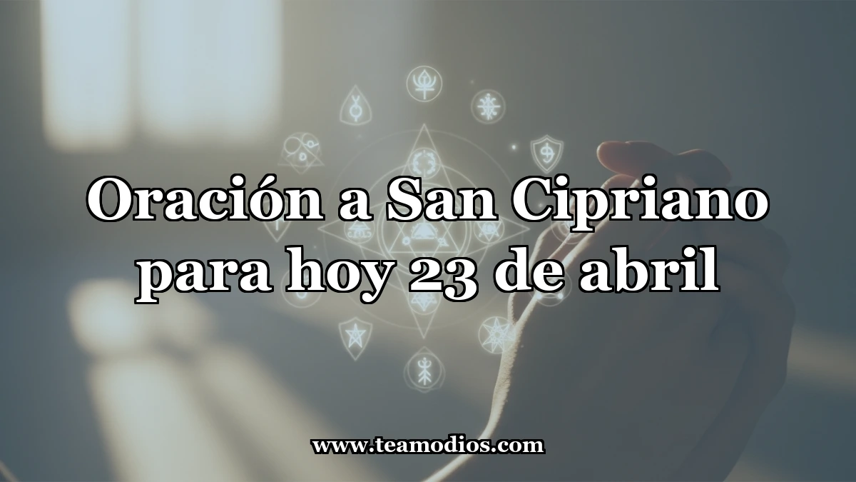 Oración a San Cipriano, Protector de Almas Turbadas