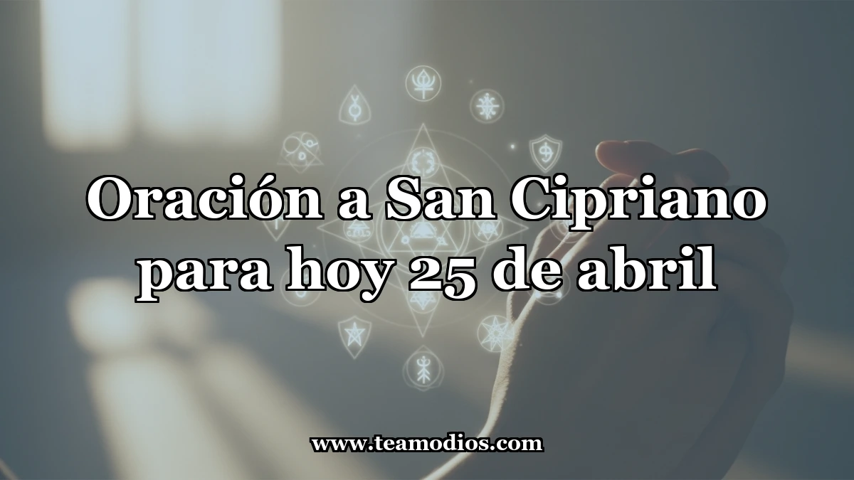 Preclara súplica a San Cipriano, escudo contra el mal